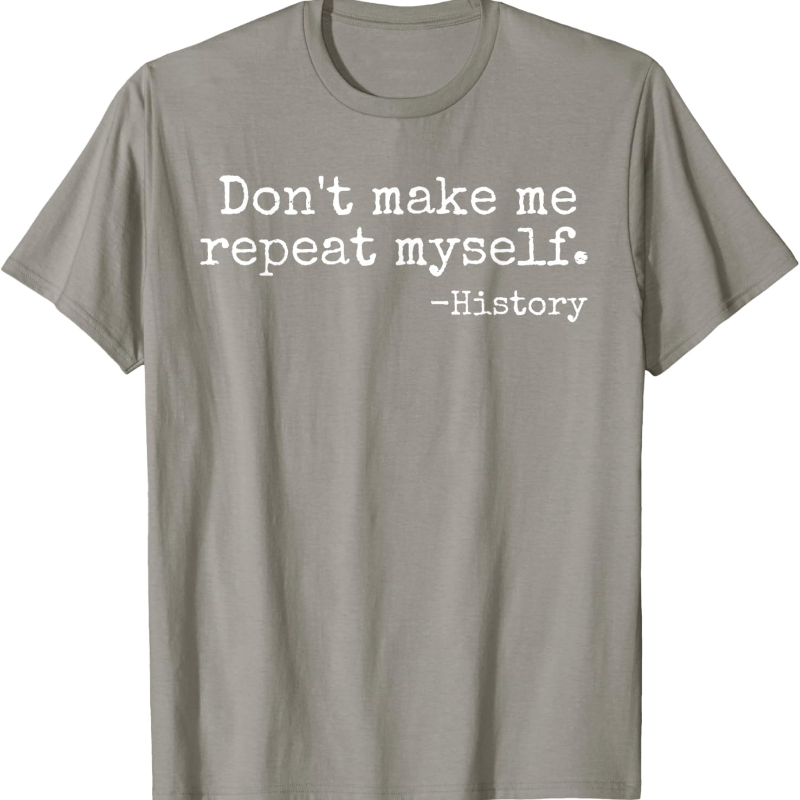 Don't Make Me Repeat Myself Hi – обзор и цена Street Fashion History